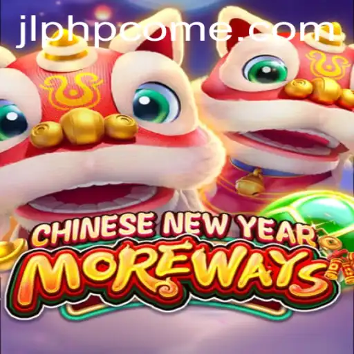 A Comprehensive Guide to CHINESENEWYEARMOREWAYS: Experience Excitement and Rewards